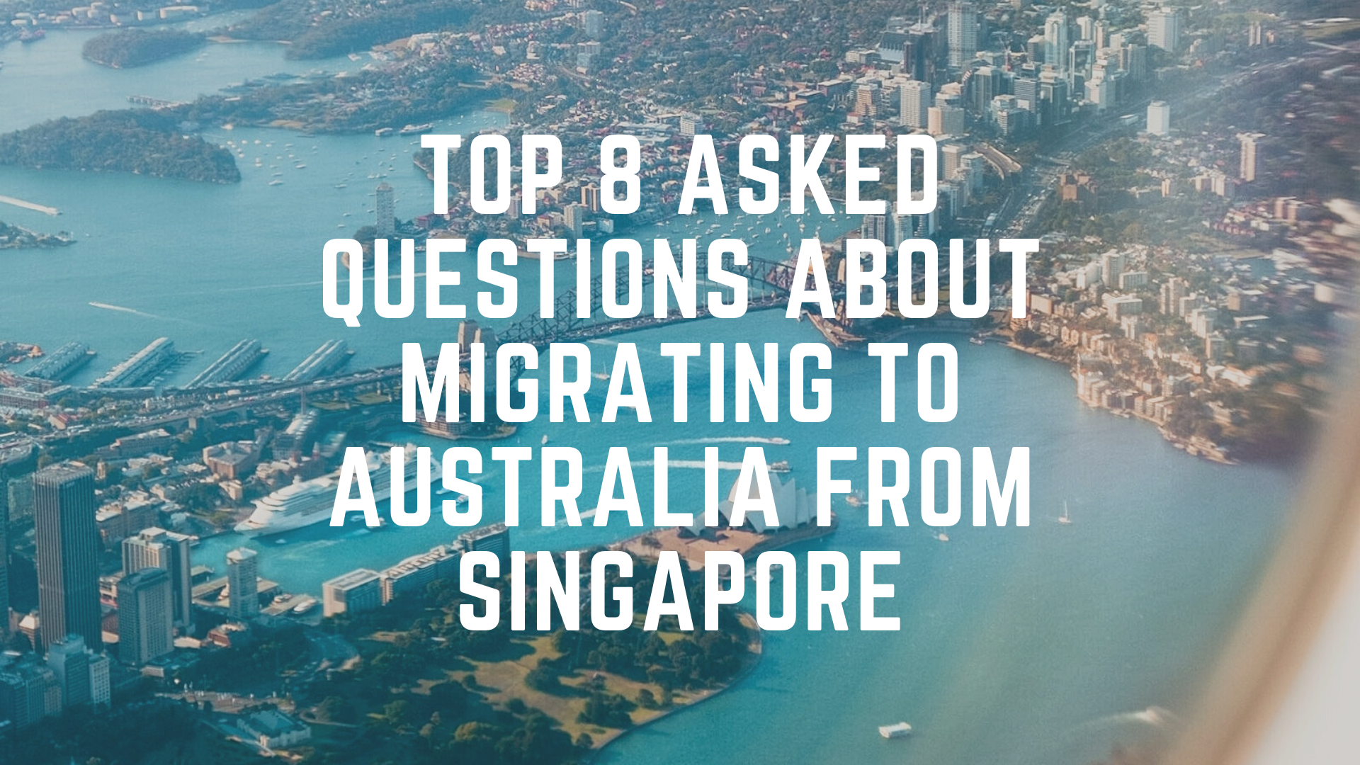 Top 8 Questions About Migrating Singapore To Australia